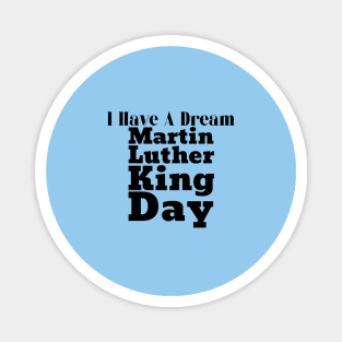 Martin Luther King Day Magnet